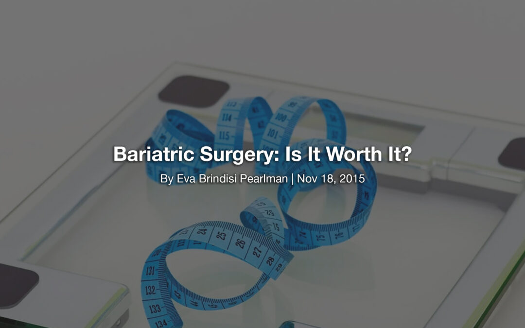 Bariatric Surgery: Is It Worth It?