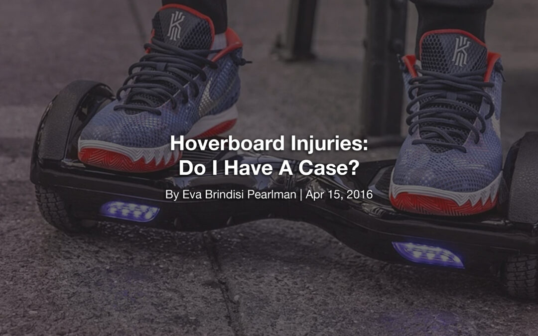 Hoverboard Injuries: Do I Have A Case?
