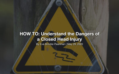 HOW TO: Understand the Dangers of a Closed Head Injury
